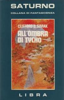 Clifford D. Simak - All'ombra di Tycho (1978)