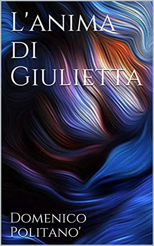 Domenico Politano’ – L’anima di Giulietta (2020)