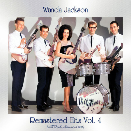 Wanda Jackson - Remastered Hits Vol 4 (All Tracks Remastered 2021) (2021)