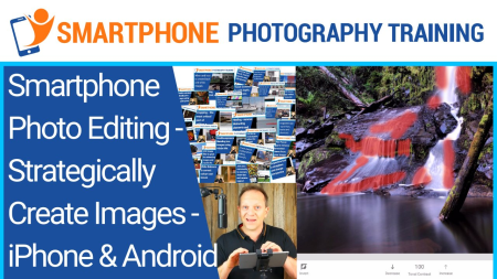 Smartphone Photo Editing: Strategically Create WOW Images - iPhone Android