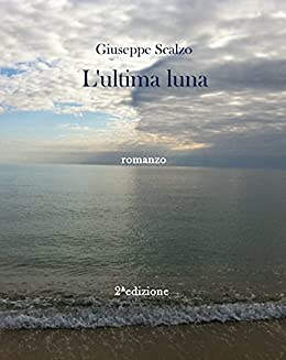Giuseppe Scalzo – L’ultima luna (2021)