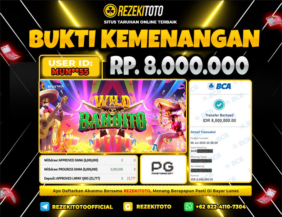 BUKTI KEMENANGAN 06 JULI 2025 WILD BANDITO 8 JUTA