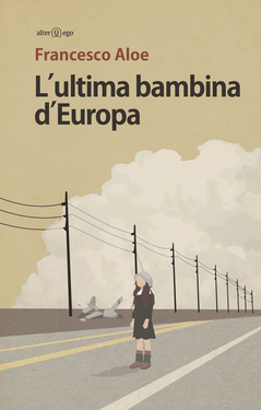 Francesco Aloe – L’ultima bambina d’Europa (2017)