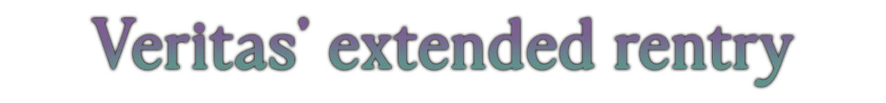Veritas' extended rentry
