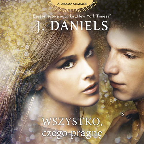 J. Daniels - Wszystko, czego pragnę (2023) [AUDIOBOOK PL]