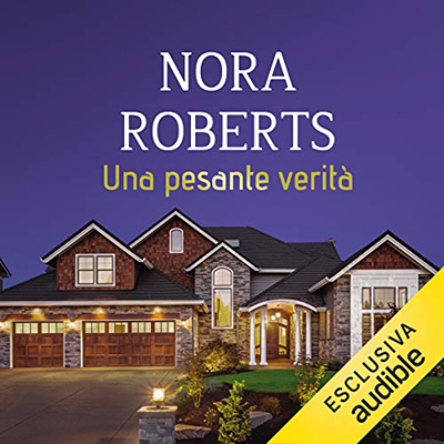 Nora Roberts - Una pesante verità (2020) (mp3 - 64 kbps)
