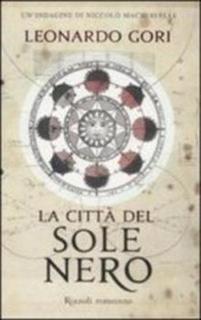 Leonardo Gori - La città del sole nero (2008)