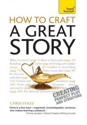 How to Craft a Great Story: Teach Yourself
