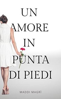 Maddi Magrì - Un amore in punta di piedi (2022)