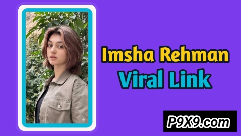 Imsha Rehman Instagram Viral Link , Tiktoker Imsha Rehman Instagram Viral Video