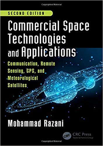 Commercial Space Technologies and Applications: Communication, Remote Sensing, GPS, and Meteorolo... Commercial Space Technologies and Applications: Communication, Remote Sensing, GPS, and Meteorolo...