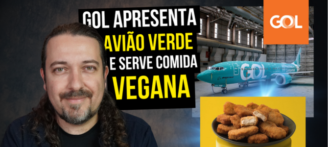 GOL serve quibe e nuggets veganos em novo avião verde com pegada sustentável
