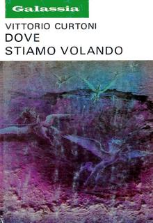 Vittorio Curtoni - Dove stiamo volando (1971)