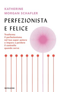 Katherine Morgan Schafler - Perfezionista e felice (2024)
