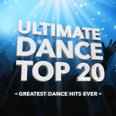 VA   Ultimate Dance Top 20 (Greatest Dance Hits Ever) (2020)