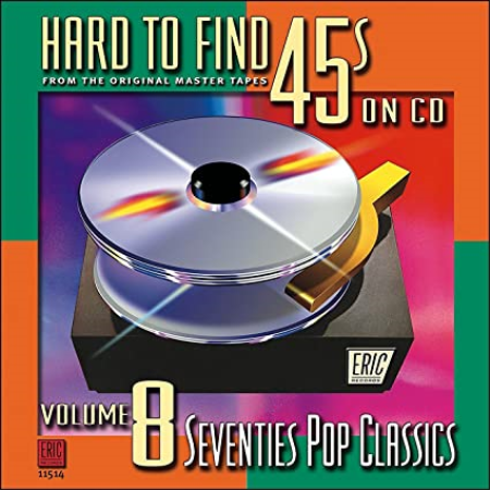 VA - Hard To Find 45s On CD Volume 8 - 70s Pop Classics (2002)