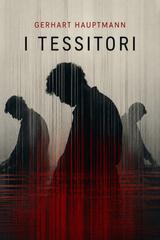 Gerhart Hauptmann - I tessitori (2026)