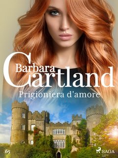 Barbara Cartland - Prigioniera d'amore (2023)