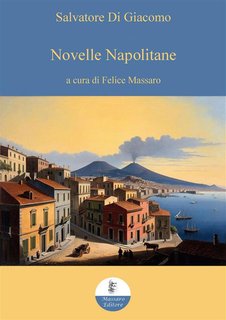 Salvatore Di Giacomo - Novelle napolitane (2024)