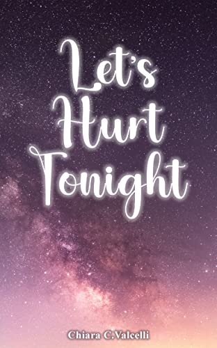 Chiara C. Valcelli - Let's Hurt Tonight