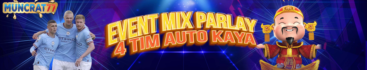 EVENT MIX PARLAY 4 TIM AUTO KAYA