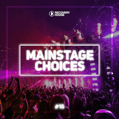 64566842 e4da 4467 b9db 7dc7b54e8602 - VA - Main Stage Choices Vol. 16 (2019)