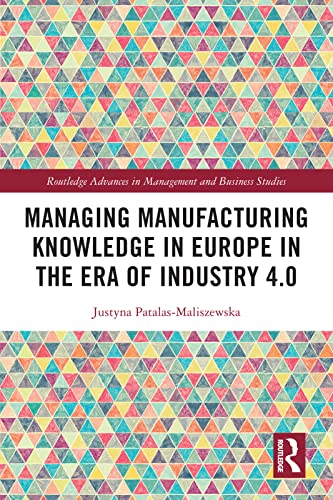 Managing Manufacturing Knowledge in Europe in the Era of Industry 4.0