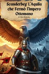 Aldo Diomedes – Scanderbeg L’Aquila che Fermò l’Impero Ottomano (2026)