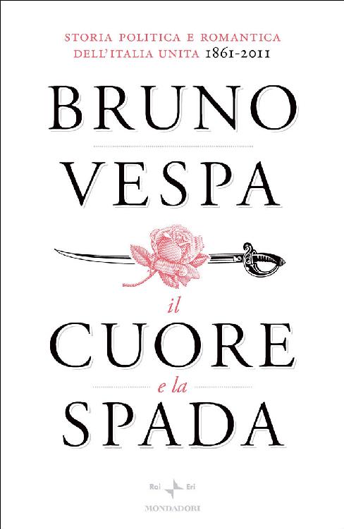Bruno Vespa – Il cuore e la spada (2010)
