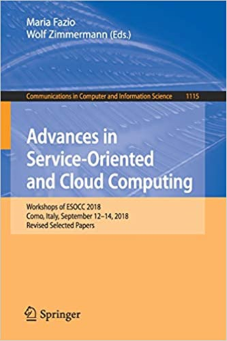 Advances in Service-Oriented and Cloud Computing: Workshops of ESOCC 2018, Como, Italy, September 12-14, 2018, Revised S