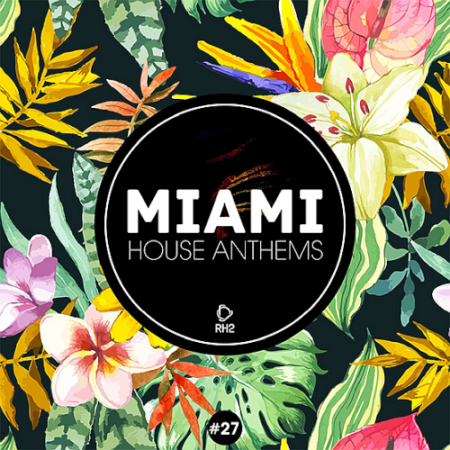 VA - Miami House Anthems Vol. 27 (2020)