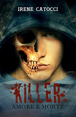 Irene Catocci – Killer. Amore e Morte (2018)