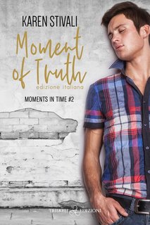 Karen Stivali – Moments in time Vol.2. Moment of Truth