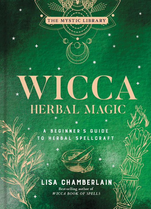 Wicca Herbal Magic A Beginner's Guide to Herbal Spellcraft Wicca Herbal Magic A Beginner's Guide to Herbal Spellcraft