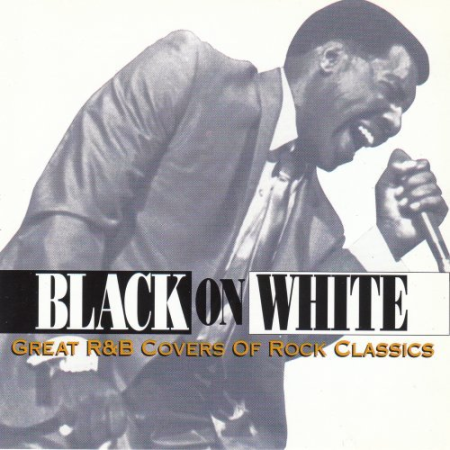 cf2c4cad 2656 4c5b 9da7 19217546554e - VA - Black On White - Great R&B Covers Of Rock Classics (1993)
