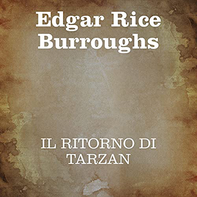 Edgar Rice Burroughs - Il ritorno di Tarzan (2021) (mp3 - 64 kbps)