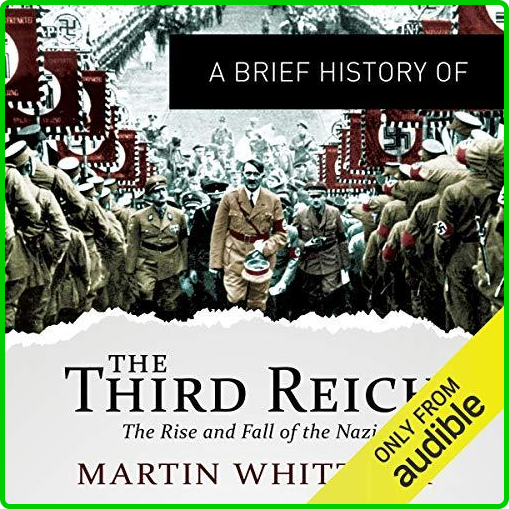 A-Brief-History-of-the-Third-Reich-The-Rise-and-Fall-of-the-Nazis-Brief-Histories-Audiobook.png