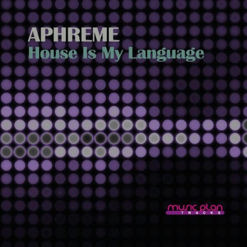 Aphreme-House-Is-My-Language-MPTN017-WEB