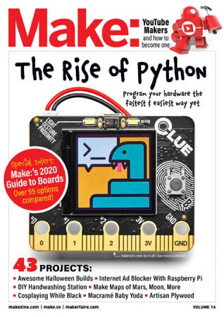 Make Volume 74 The rise of Python, Program your Hardware the fastest and Easiest way Make Volume 74 The rise of Python, Program your Hardware the fastest and Easiest way