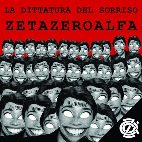 Zetazeroalfa - La Dittatura Del Sorriso [Album] (Rupe Tarpea Produzioni, 2017) (1999) .mp3 -320 Kbps