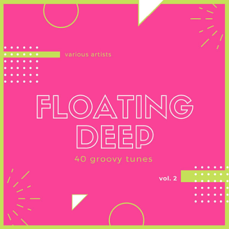 VA - Floating Deep 40 Groovy Tunes Vol. 2 (2020)