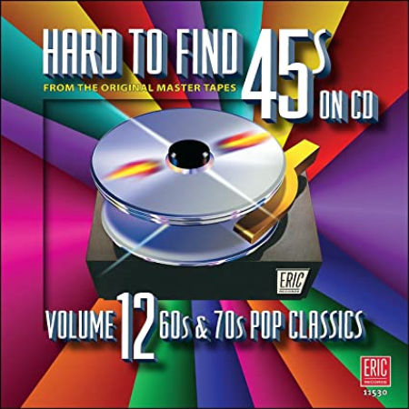 VA - Hard To Find 45s On CD Volume 12 - 60s & 70s Pop Classics (2010)