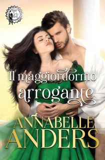 Annabelle Anders - Gli arroganti signori della Reggenza Vol. 7. Il maggiordomo arrogante (2024)