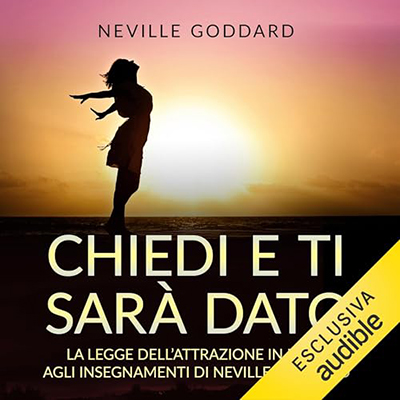 Neville Goddard - Corso completo per creare la realtà con l'immaginazione꞉ Le lezioni segrete del maestro della creazione mentale (2020) (mp3 - 128 kbps)
