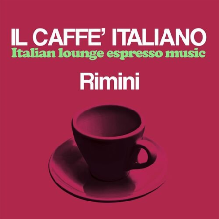 VA - Il Caffe Italiano Rimini (Italian Lounge Espresso Music) (2022)