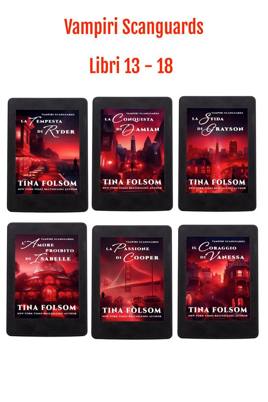 Tina Folsom - Vampiri Scanguards. Libri 13-18 (2026)
