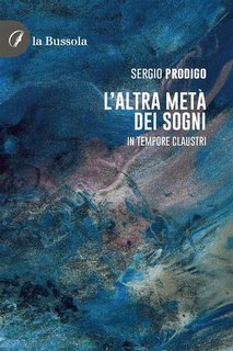 Sergio Prodigo - l'Altra meta dei Sogni. In tempore claustri (2024)