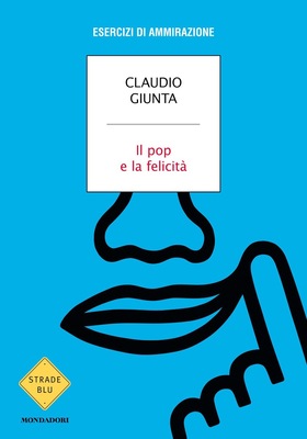 Claudio Giunta - Il pop e la felicità (2025)