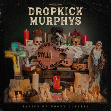 Dropkick Murphys - This Machine Still Kills Fascists (2022) Mp3 / Flac / Hi-Res