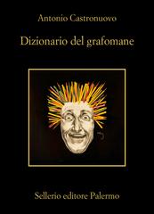 Antonio Castronuovo – Dizionario del grafomane (2025)
